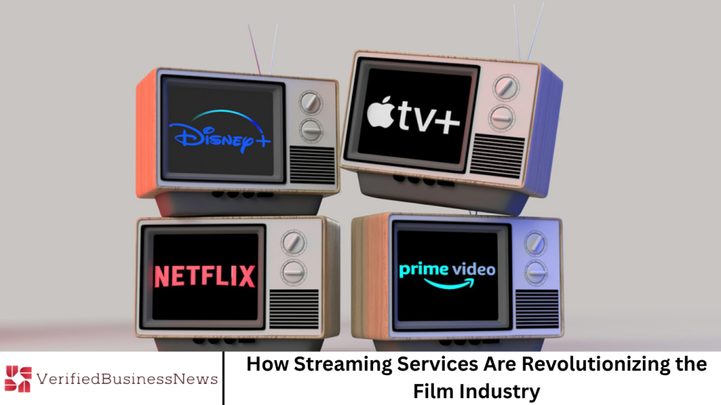 How Streaming Services Are Revolutionizing the Film Industry