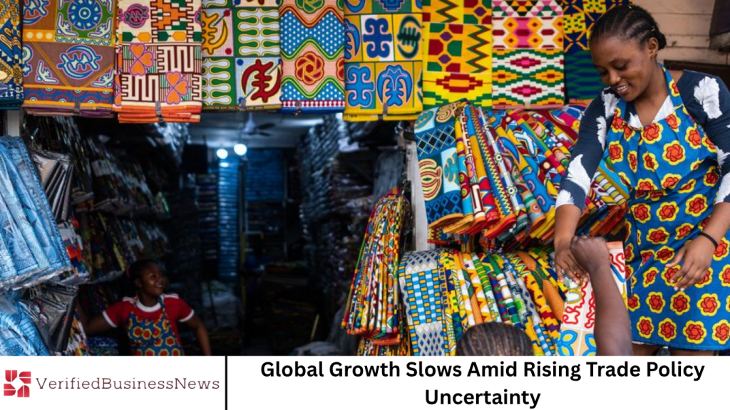 Global Growth Slows Amid Rising Trade Policy Uncertainty Global Growth Slows Amid Rising Trade Policy Uncertainty